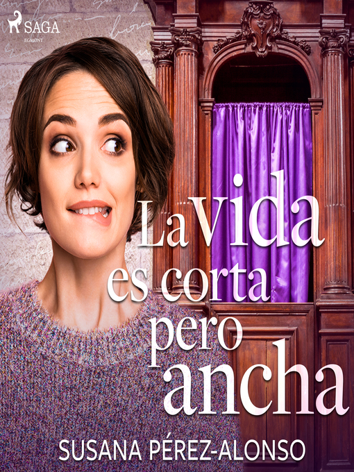 Title details for La vida es corta pero ancha by Susana Pérez-Alonso - Available